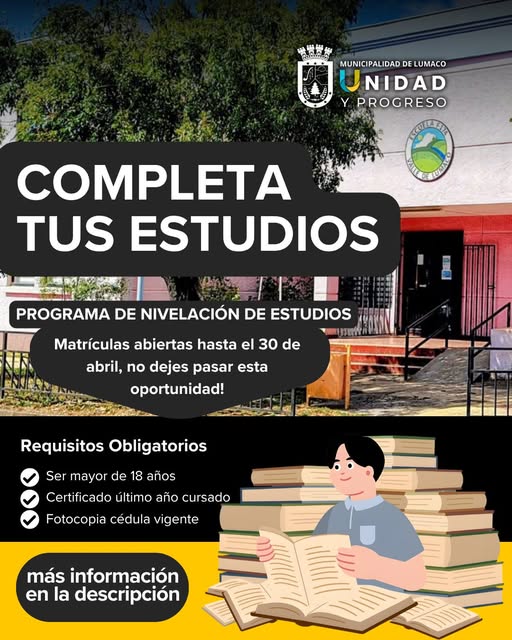 ¡NUEVA OPORTUNIDAD PARA TERMINAR TUS ESTUDIOS! en Lumaco.