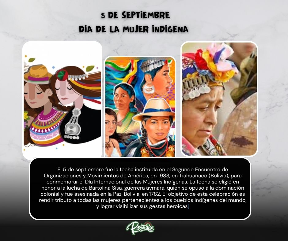 Hoy 5 de septiembre se conmemora:EL DIA INTERNACIONAL DE LA MUJER INDIGENA.